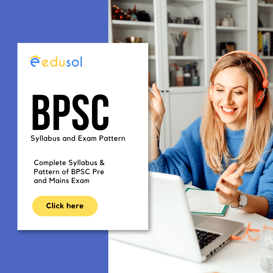 BPSC Syllabus and Exam Pattern For Prelims and Mains